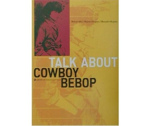 Talk About Cowboy Bebop: Library of Otakuology Vol. 6